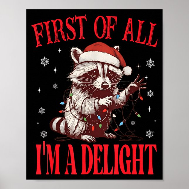 Funny Raccoon First Of All I'm A Delight Merry Chr Poster (Front)