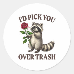 Funny Raccoon I’d Ck You Over Trash Valentines Day Classic Round Sticker