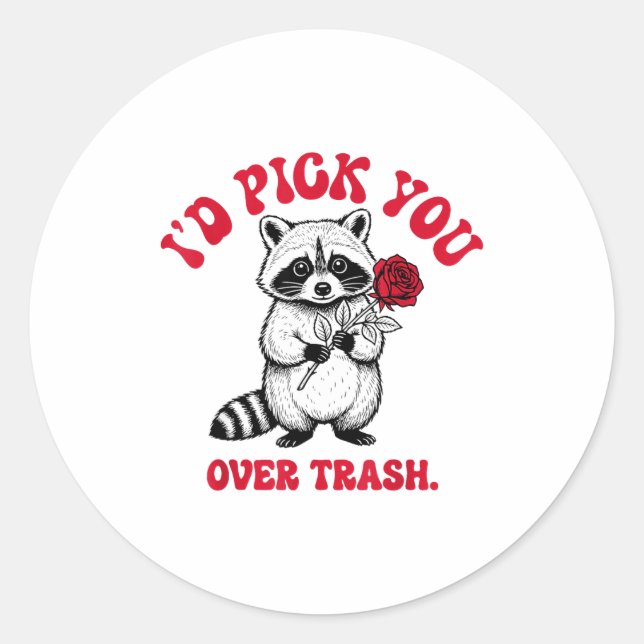 Funny Raccoon I’d Ck You Over Trash Valentines Day Classic Round Sticker (Front)