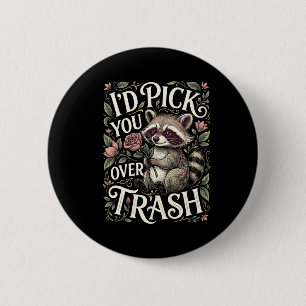 Funny Raccoon I’d Pick You Over Trash Valentine 6 Cm Round Badge