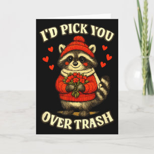 Funny Raccoon I’d Pick You Over Trash Valentines D Card