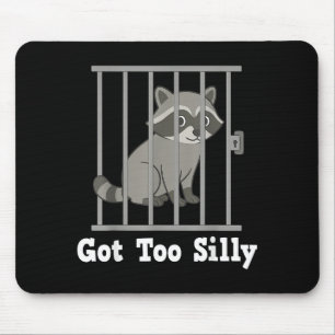 Funny Raccoon Meme Got Too Silly Humor Men Women K Mouse Mat