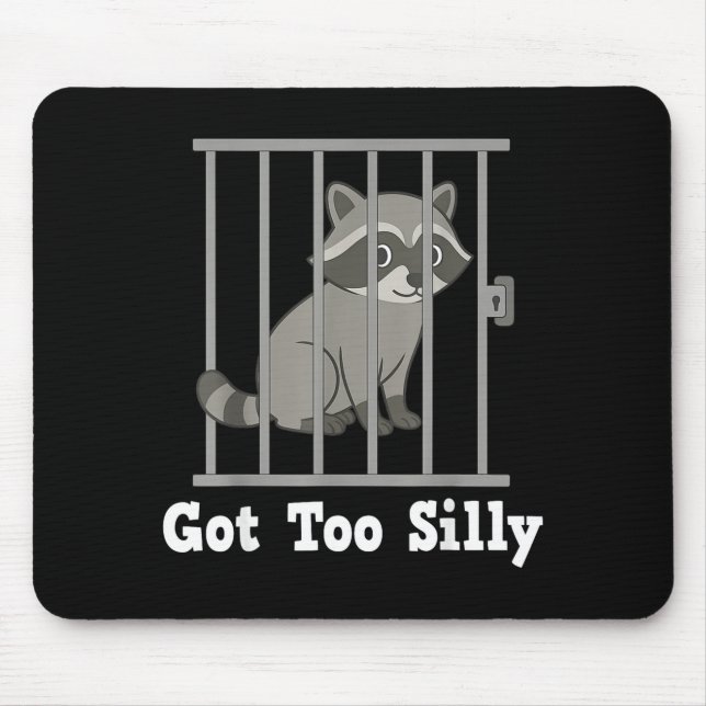 Funny Raccoon Meme Got Too Silly Humor Men Women K Mouse Mat (Front)