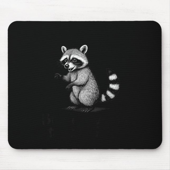 Funny Raccoon Meme Quote Humor For Men Women Boy G Mouse Mat (Front)