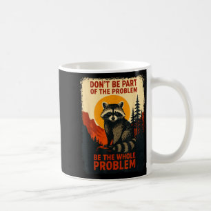 Funny Raccoon Nature Wildlife Outdoor Graphic Sarc Coffee Mug