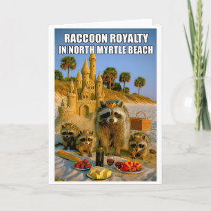 Funny Raccoon Royalty in North Myrtle Beach Card