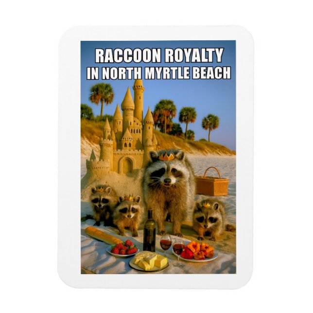 Funny Raccoon Royalty in North Myrtle Beach Magnet (Vertical)