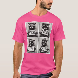 Funny Raccoon Steal Food Stay Cute friend T-Shirt