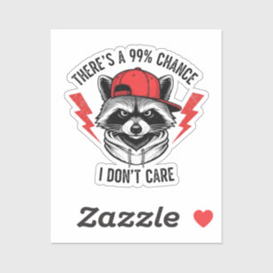 Funny Raccoon There's A 99% Percent Chance I Don’t