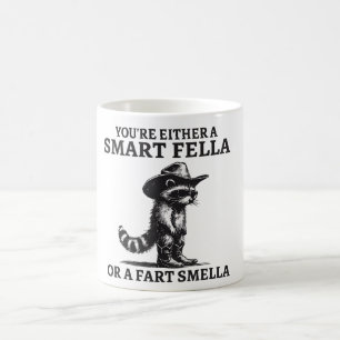 Funny Raccoon You’re Either a Smart Fella Quote Coffee Mug