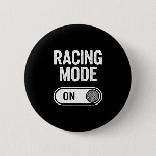 Funny racing mode saying for gamers sarcastic 6 cm round badge