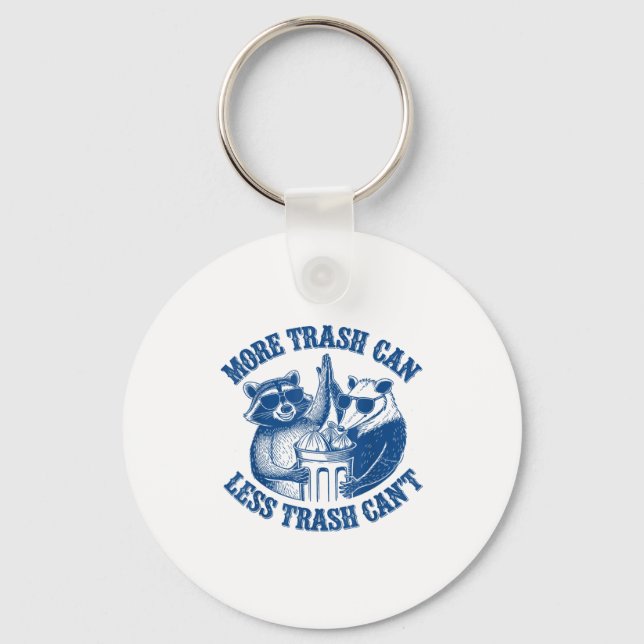 Funny Racoon And Ssum More Trash Can Less Trash C Key Ring (Front)