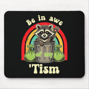Funny Racoon Autism Awareness Be In Awe Of My tis Mouse Mat