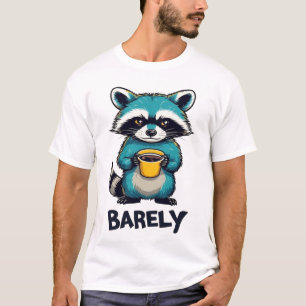 Funny Racoon Coffee Typography T-Shirt - Barely A