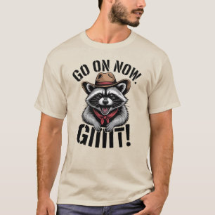 Funny Racoon Cowboy Go On Now Git Country Western T-Shirt