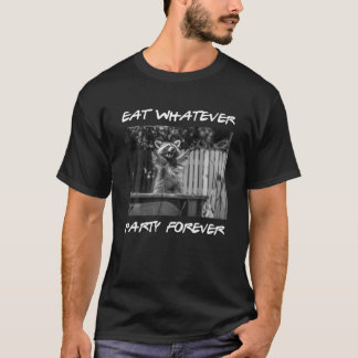 Funny Racoon Eat Whatever Party Forever Trash Pan T-Shirt