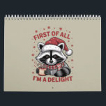 Funny Racoon First Of All I'm A Delight Christmas Calendar<br><div class="desc">Funny Racoon First Of All I'm A Delight Christmas Cosy Xmas</div>