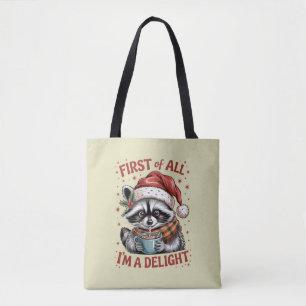 Funny Racoon First Of All I'm A Delight Christmas Tote Bag