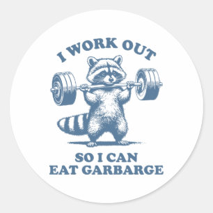 Funny Racoon Gym Humour I Work Out So I Can Eat Ga Classic Round Sticker