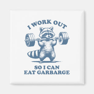 Funny Racoon Gym Humour I Work Out So I Can Eat Ga Magnet