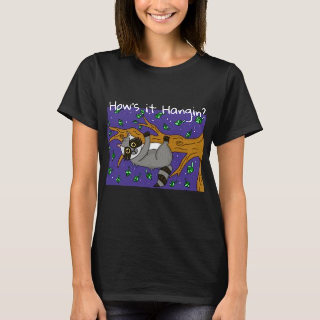Funny Racoon, How's it Hanging? T-Shirt (Front)