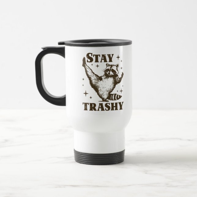 Funny Racoon Humour Stay Trashy Travel Mug (Left)