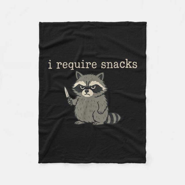 Funny Racoon, I Require Snacks _1  Fleece Blanket (Front)