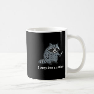 Funny Racoon I Require Snacks For Men Women  Coffee Mug
