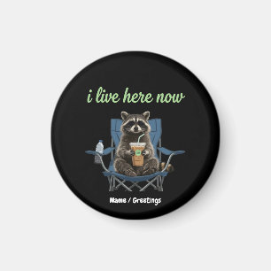 Funny Racoon Iced Coffee I Live Here Now Magnet