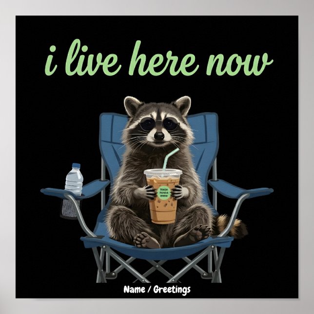 Funny Racoon Iced Coffee I Live Here Now  Poster (Front)