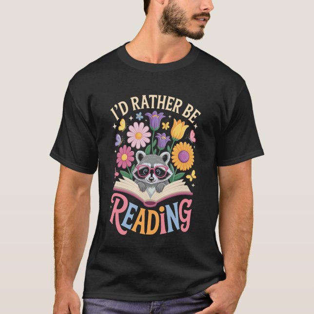 Funny Racoon I'd Rather Be Reading T-Shirt (Front)