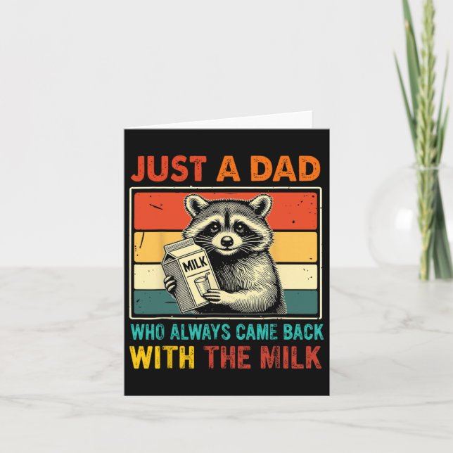 Funny Racoon Just A Dad Who Always Came Back With Card (Front)
