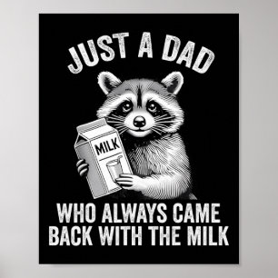 Funny Racoon Just A Dad Who Always Came Back With Poster