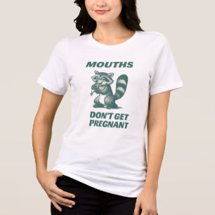 Funny Racoon "MOUTHS DON'T GET PREGNANT" Vintage Tri-Blend Shirt