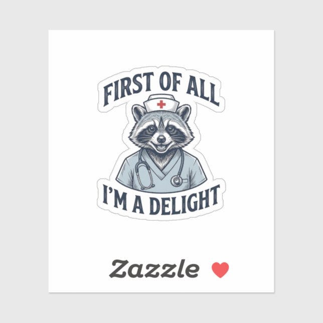 Funny Racoon Nurse First of All Im a Delight Shir (Sheet)