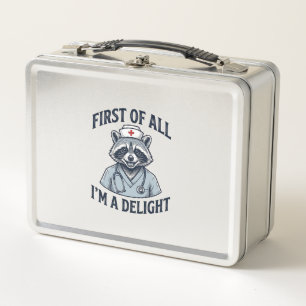 Funny Racoon Nurse First of All Im a Delight Shir Metal Lunch Box