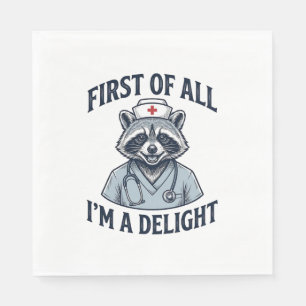 Funny Racoon Nurse First of All Im a Delight Shir Napkin