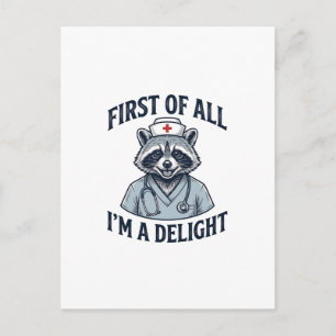 Funny Racoon Nurse First of All Im a Delight Shir Postcard