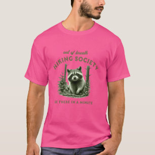 Funny Racoon Out Of Breath Hiking Society T-Shirt