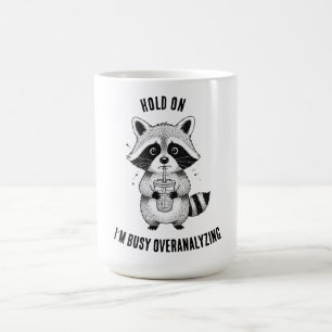 Funny Racoon Overthinking Quote Mug   Cute Co
