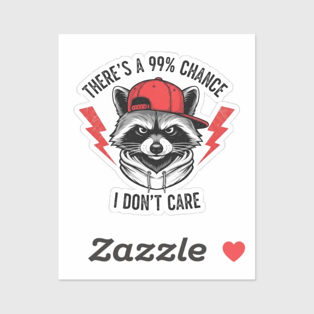 Funny Racoon There's A 99% Percent Chance I Don’t (Sheet)