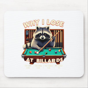 Funny Racoon Why I Lose At Billiards Player Billi Mouse Mat