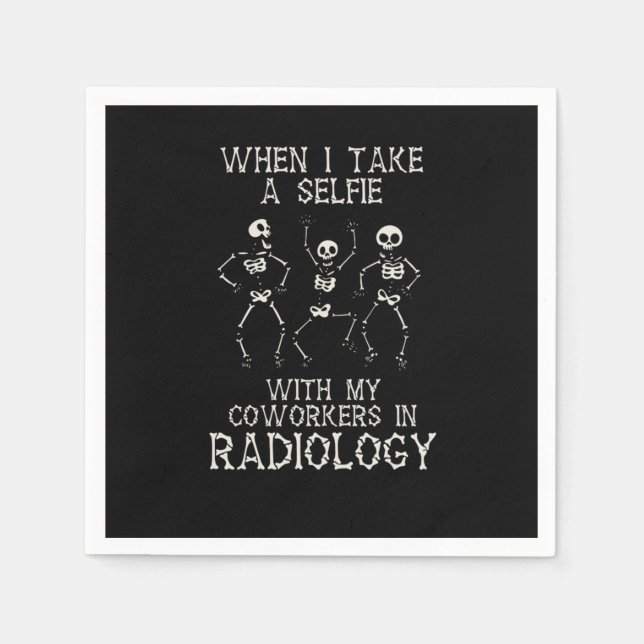 Funny Rad Tech Gifts Selfie In Radiology Radio Tec Napkin (Front)
