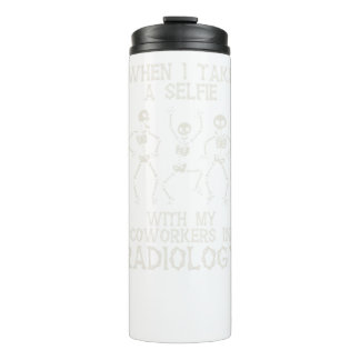 Funny Rad Tech Gifts Selfie In Radiology Radio Tec Thermal Tumbler