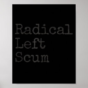 Funny Radical Left S Apparently Litical Sarcastic  Poster