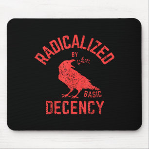 Funny Radicalized By Basic Decency Feminist Activi Mouse Mat