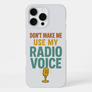 Funny Radio Voice Quote - Big Voice Broadcaster iPhone 16 Pro Max Case