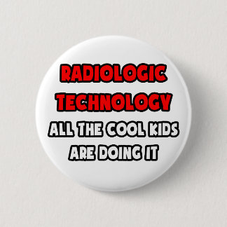 Funny Radiologic Technologist Shirts 6 Cm Round Badge