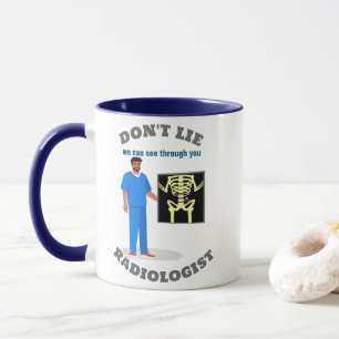 Funny Radiologist Custom We See Thru You Mug