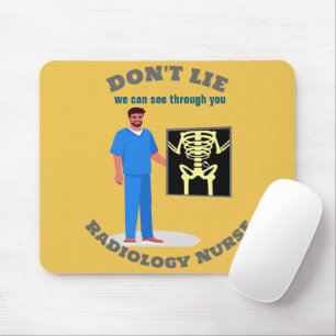 Funny Radiology Nurse Custom We Can See Thru You Mouse Mat